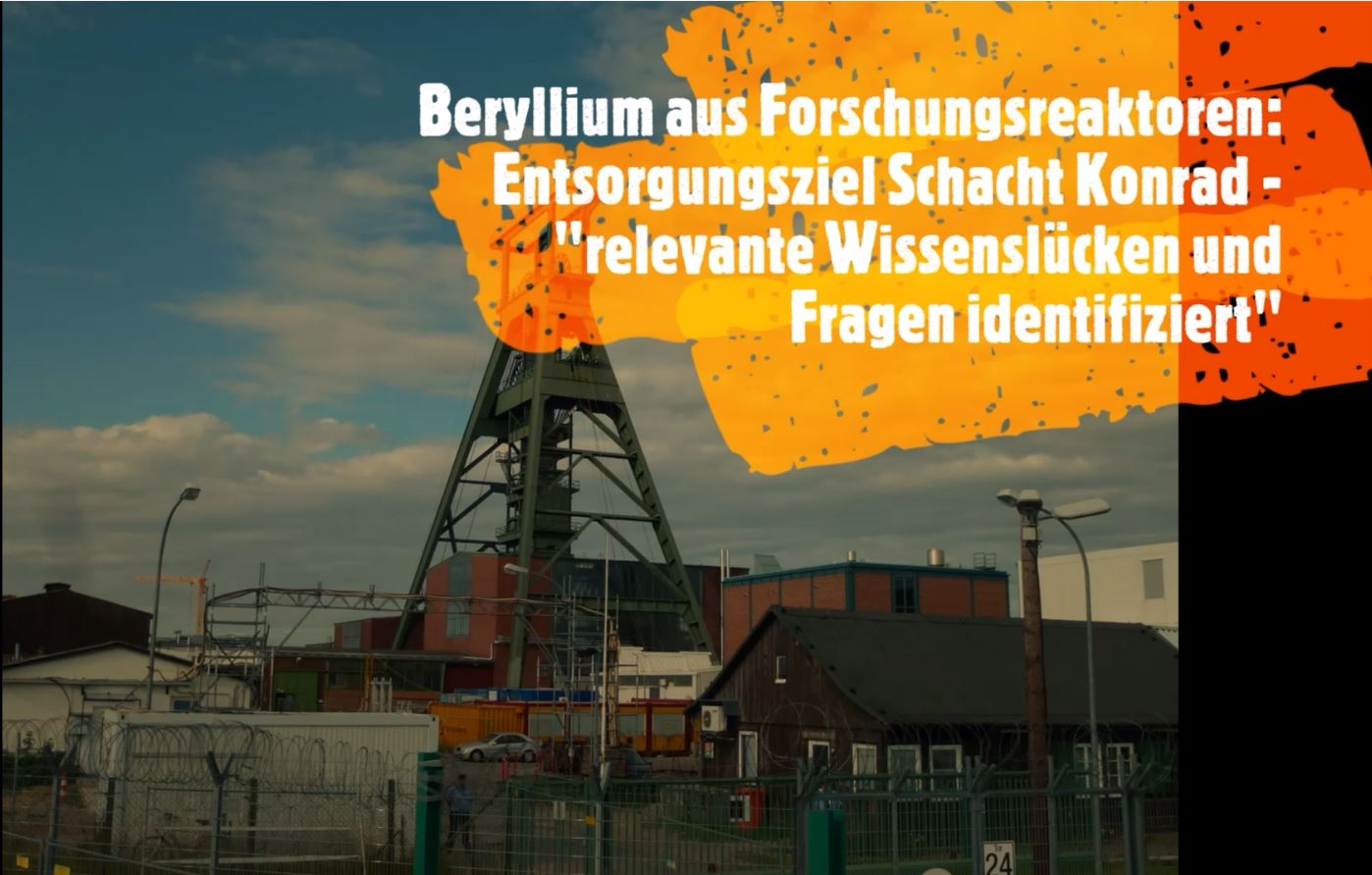 Beryllium aus Forschungsreaktoren: Entsorgungsziel Schacht Konrad – „relevante Wissenslücken und Fragen identifiziert“