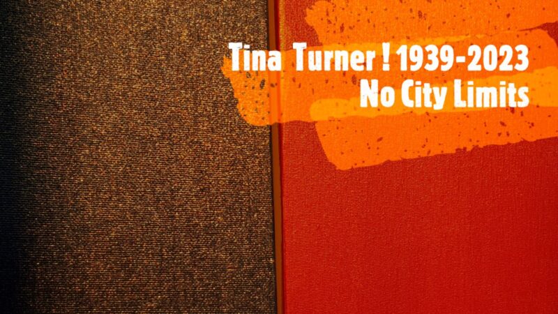 City Limits have always been too little – Tina Turner