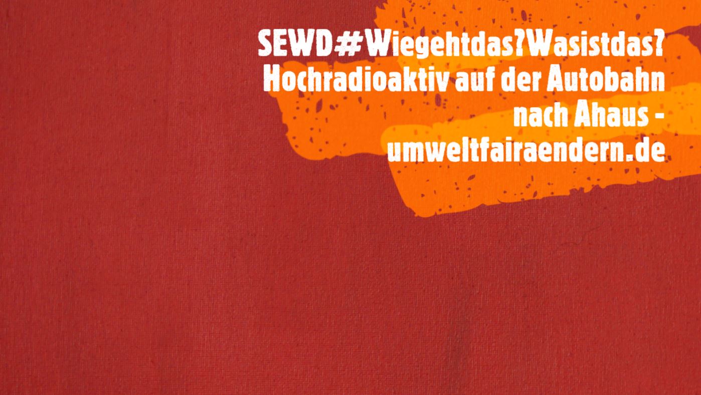 On demand: Überholverbot – Hochradioaktiv auf der Autobahn nach Ahaus