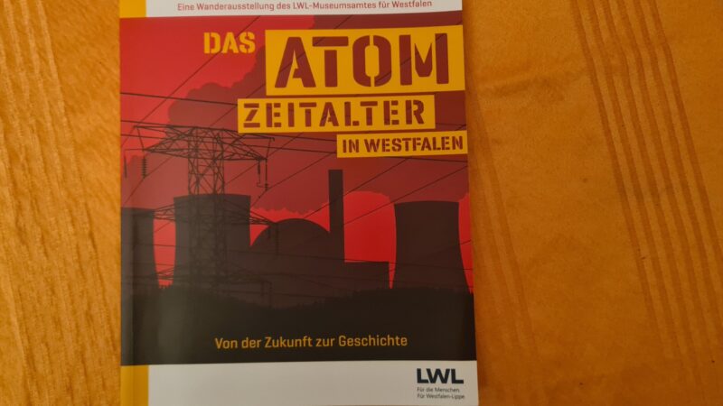 „Das Atomzeitalter in Westfalen. Von der Zukunft zur Geschichte“ – Eine Wanderausstellung des LWL-Museumsamtes für Westfalen